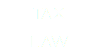 TAX
LAW